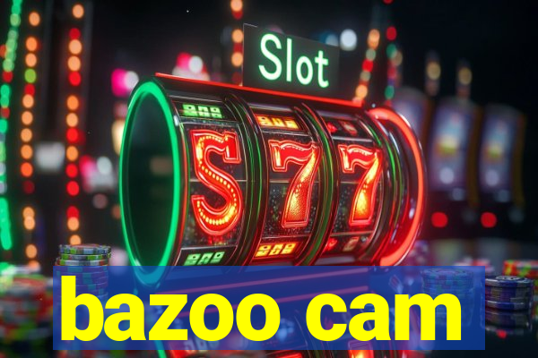 bazoo cam